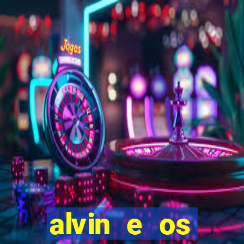 alvin e os esquilos rede canais